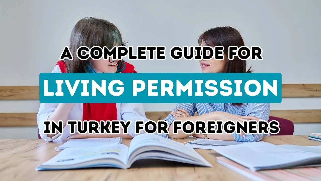 Essential Steps to Securing Residency in Turkey for Foreign Nationals