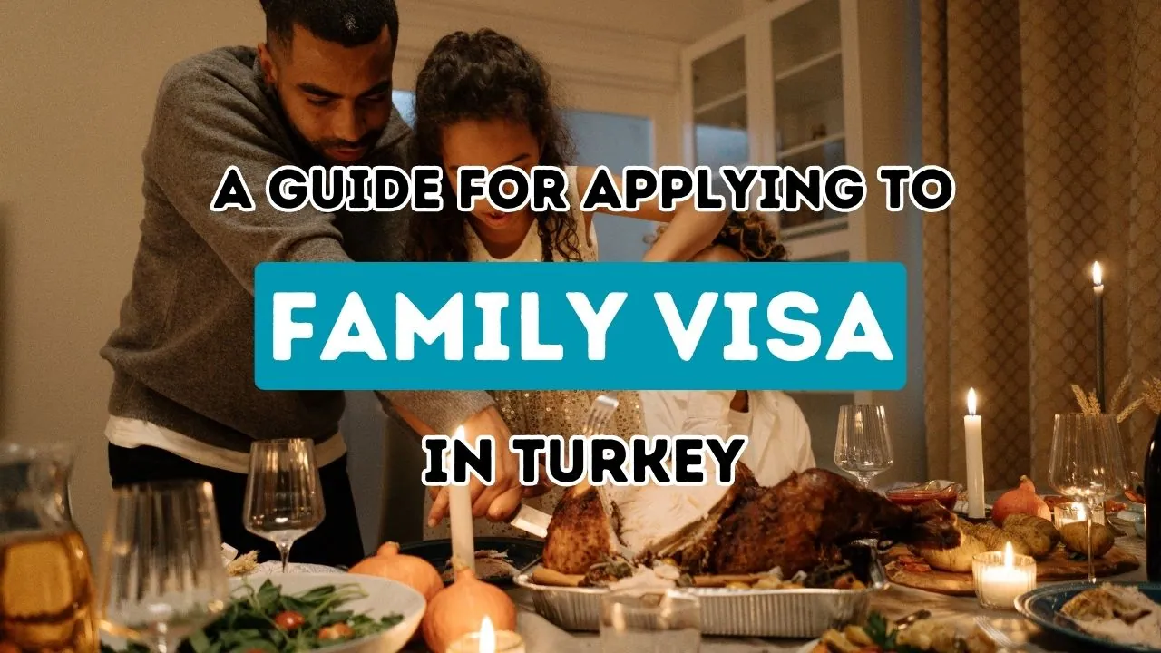 Discover the Essential Steps for Securing a Turkey Visa for Your Loved Ones