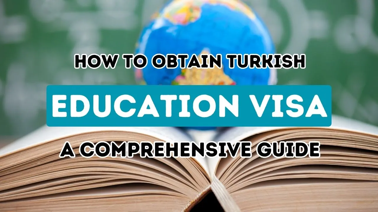 Libérez tout le potentiel de l’apprentissage : votre guide ultime pour obtenir un visa éducatif turc
