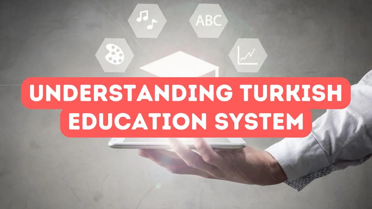 Understanding the Turkish Education System