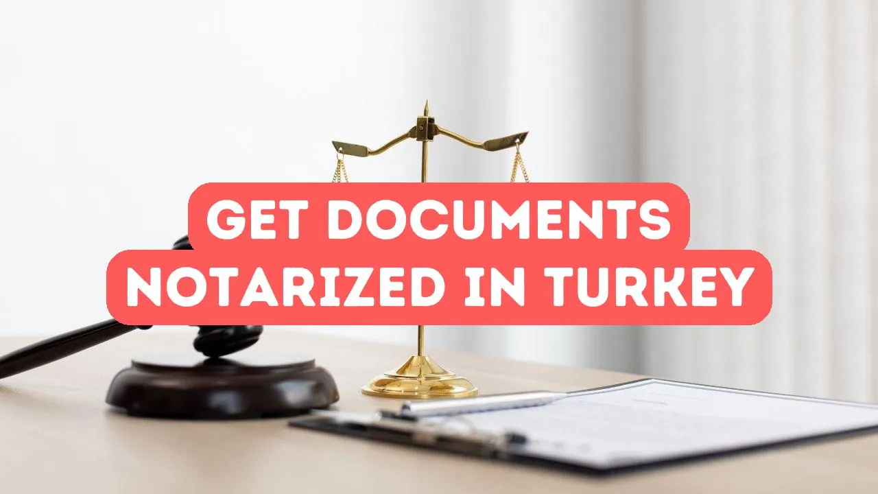 Belgelerinizi Türkiye'de Notere Nasıl Onaylatabilirsiniz?