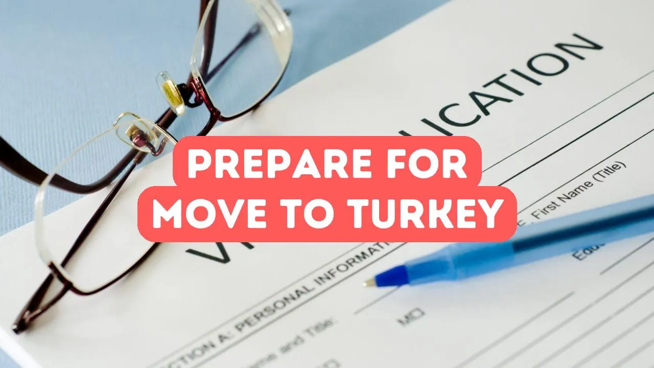 How to Prepare for Your Move to Turkey