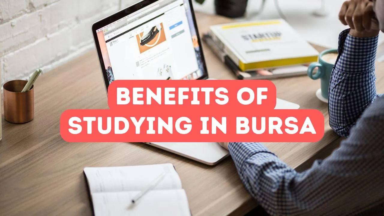 Benefits of Studying in Bursa