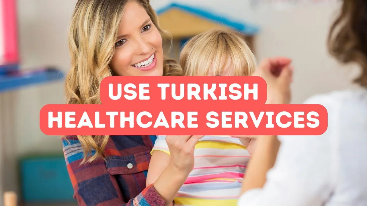 So nutzen Sie türkische Gesundheitsdienste