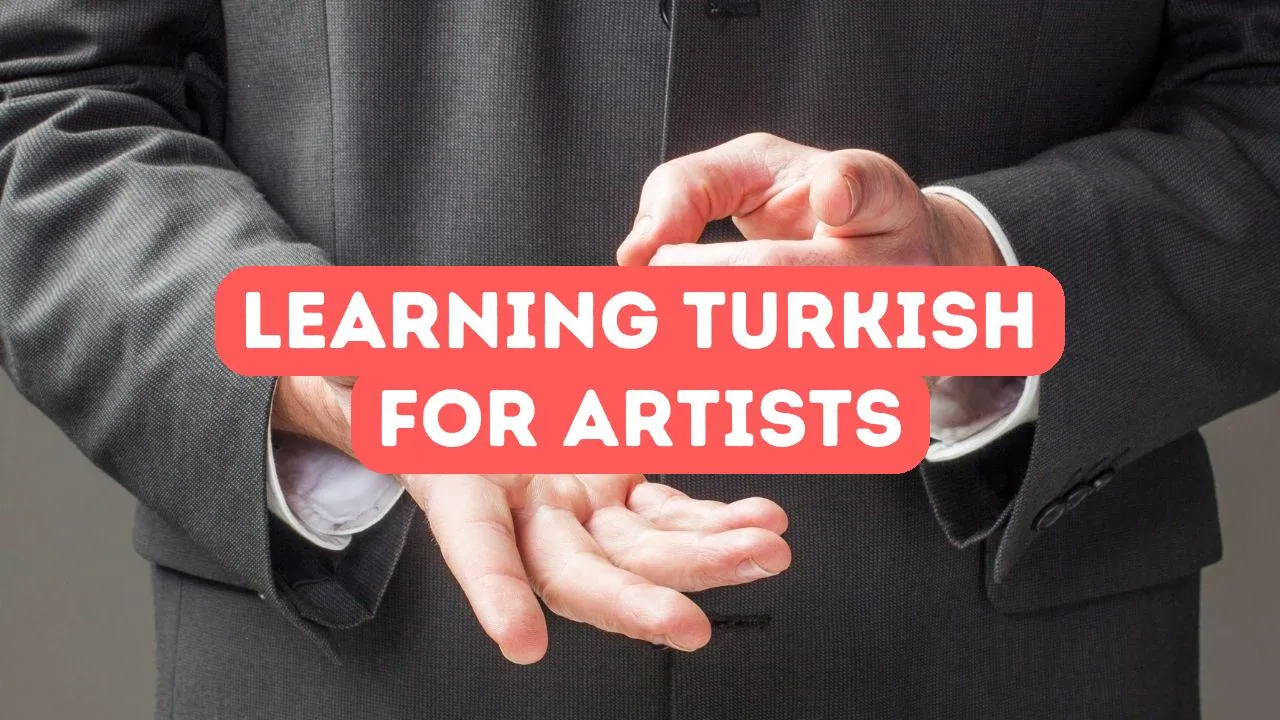 Sanatçılar İçin Türkçe Öğrenmenin Faydaları