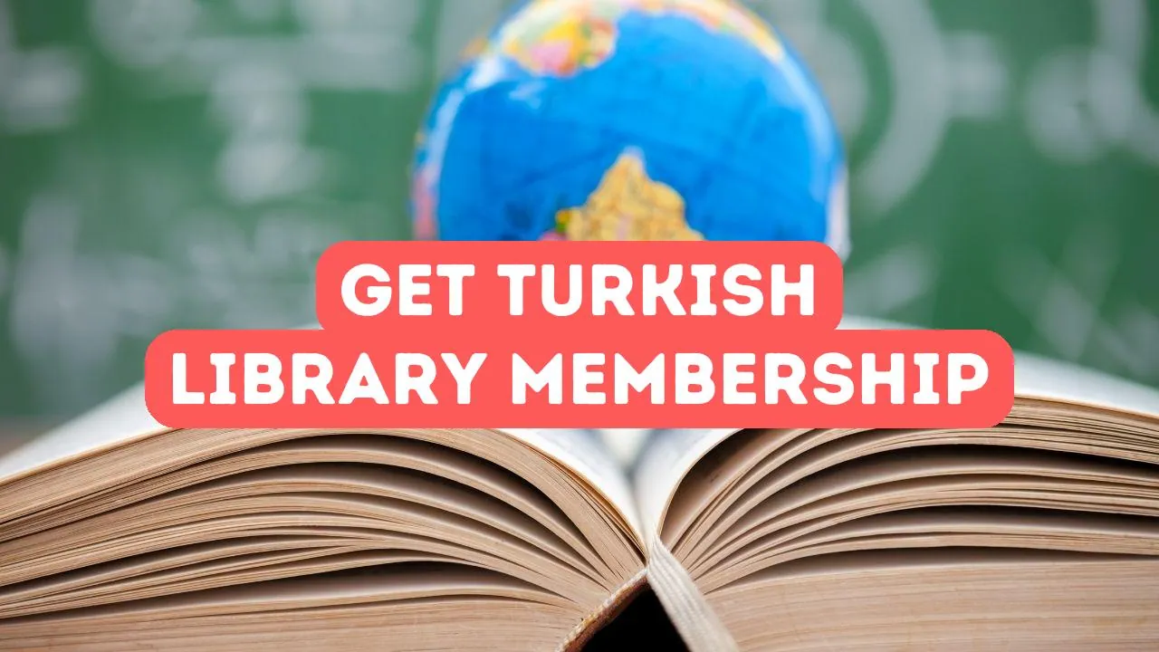 So erhalten Sie eine Mitgliedschaft in einer türkischen Bibliothek