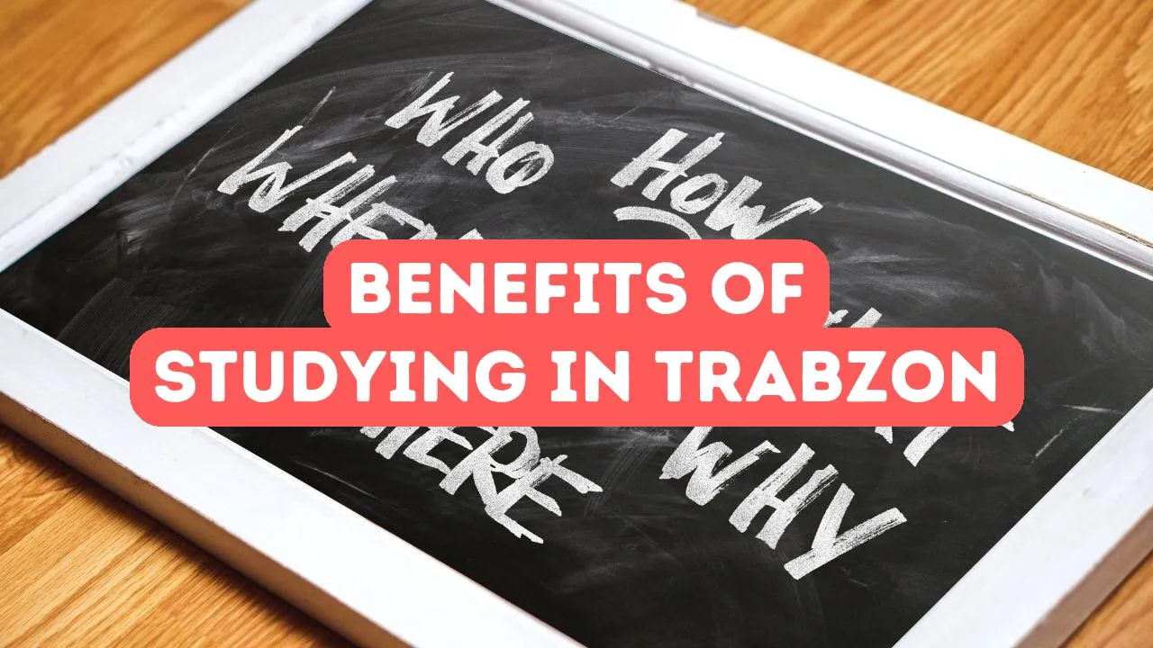 Benefits of Studying in Trabzon
