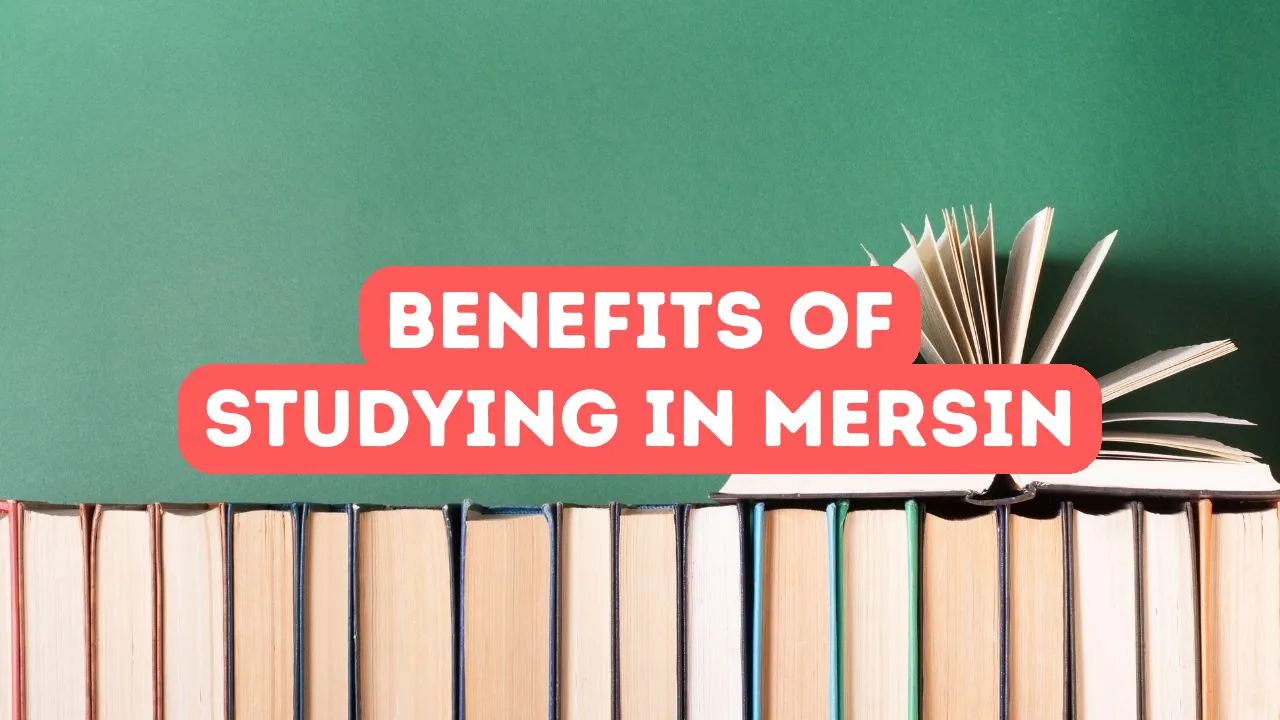 Benefits of Studying in Mersin