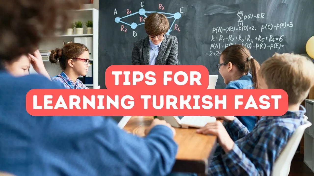 Learning Turkish Fast: Tips for Success