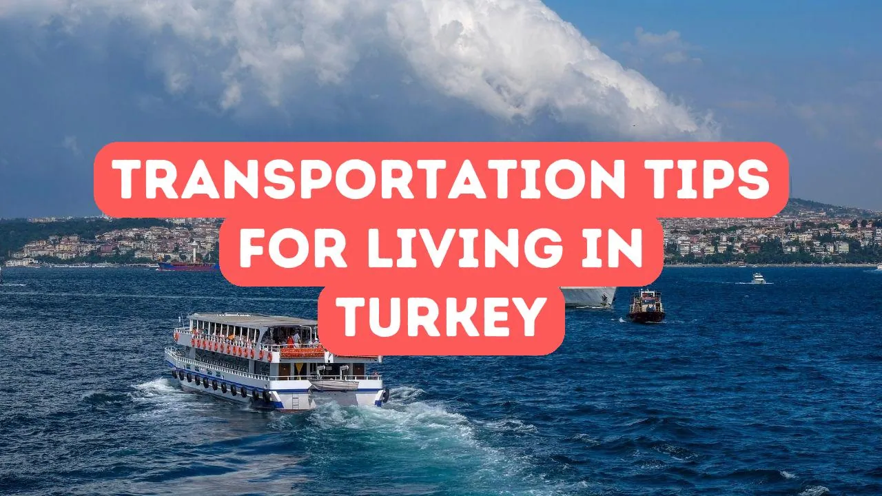 Transportation Tips for Living in Turkey