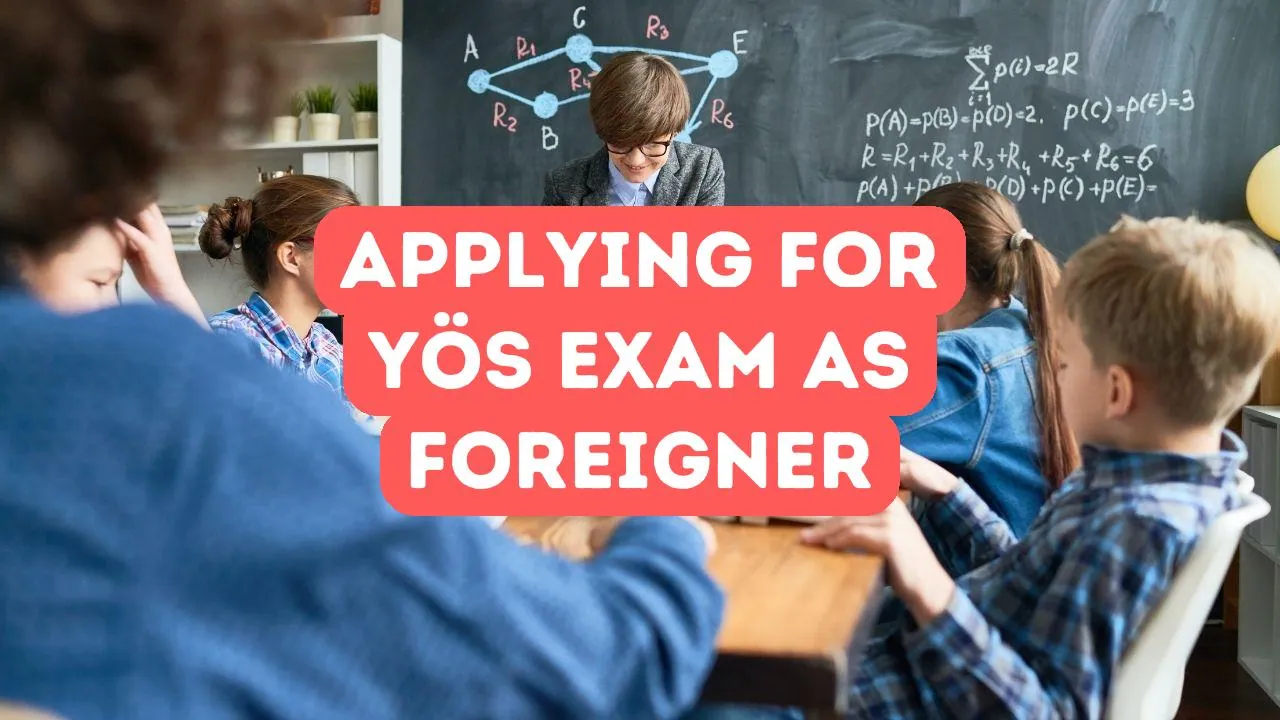 How to Apply for YÖS Exam as a Foreigner
