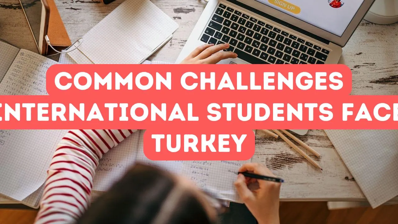Défis communs pour les étudiants internationaux en Turquie