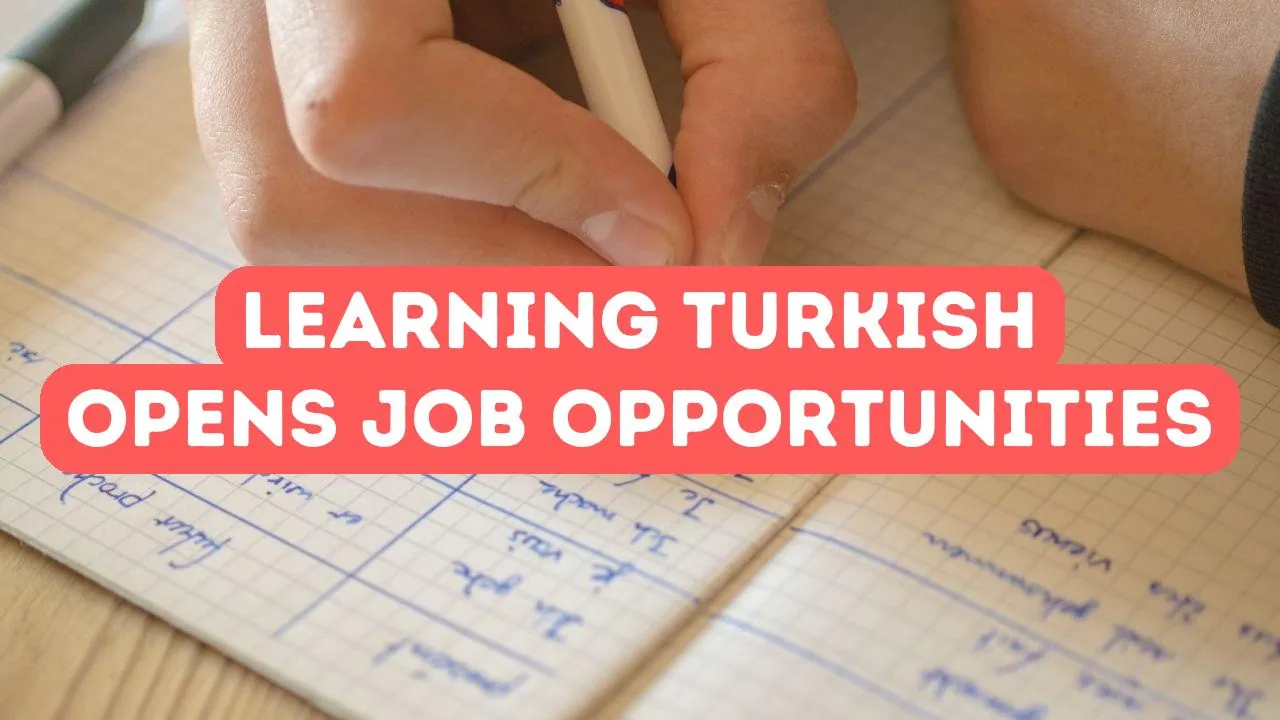 Wie das Erlernen der Türkischen Arbeitsmöglichkeiten in der Türkei eröffnet