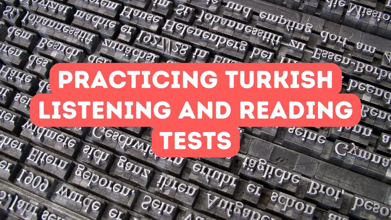 Wie man für Türkisch-Hör- und Lesetests übt