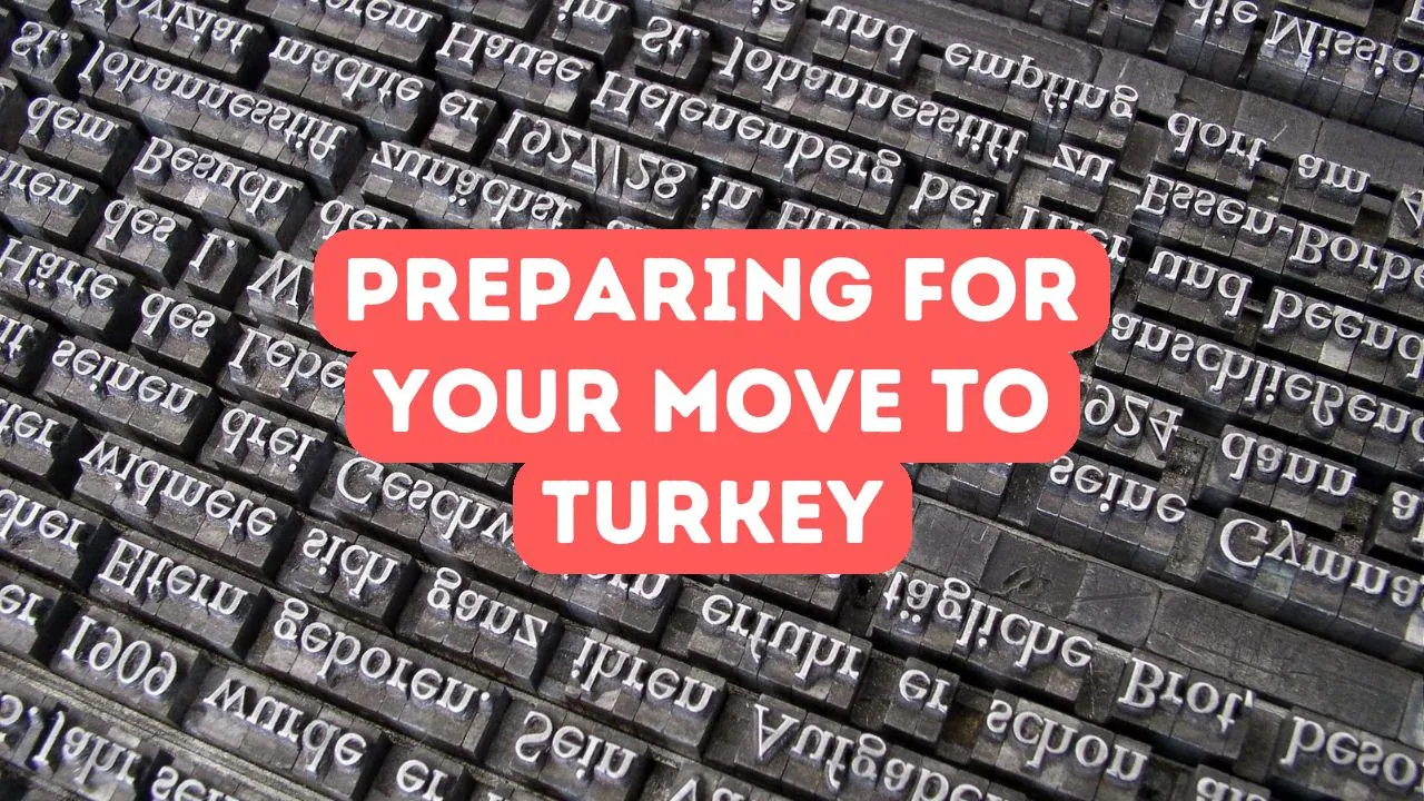 How to Prepare for Your Move to Turkey