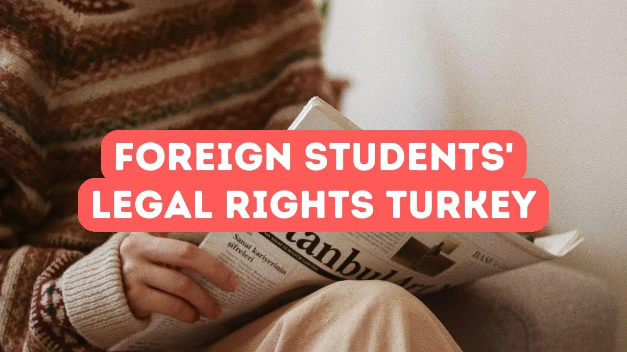 Gesetzliche Rechte ausländischer Studierender in der Türkei