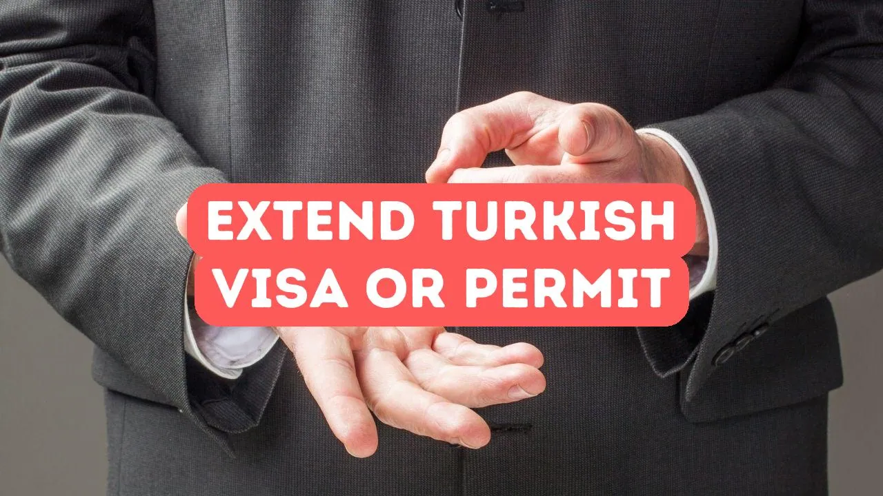Cómo extender su visa o permiso de residencia turco