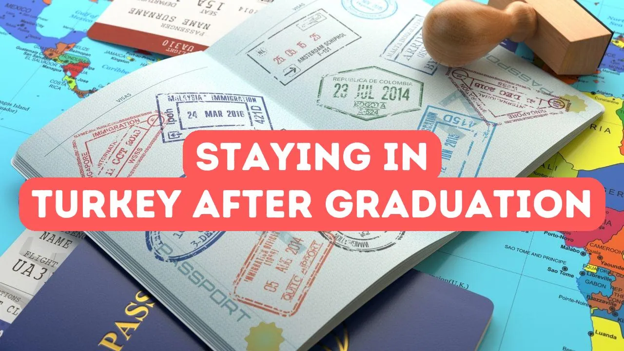 Can You Stay in Turkey After Graduation?