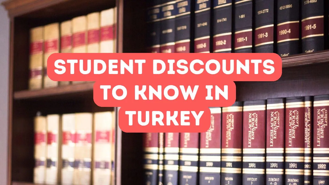 Student Discounts in Turkey You Should Know About