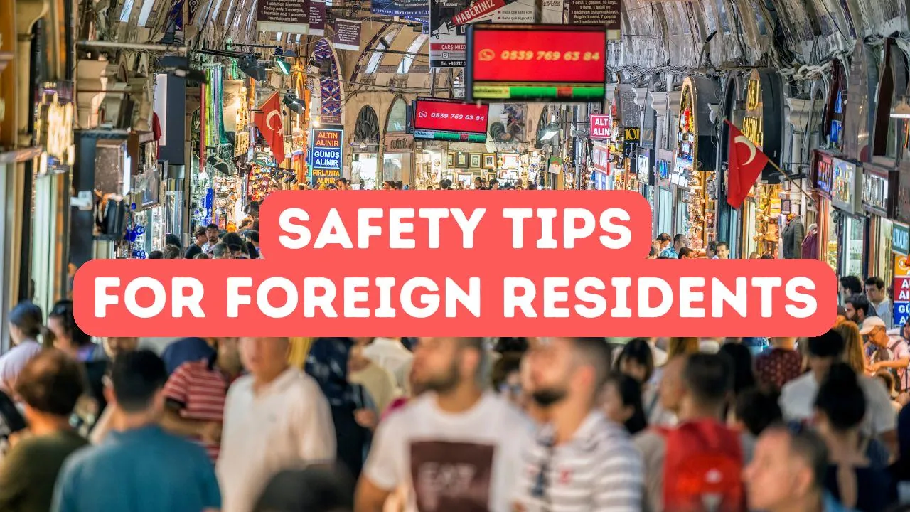 Conseils de sécurité pour les résidents internationaux en Turquie