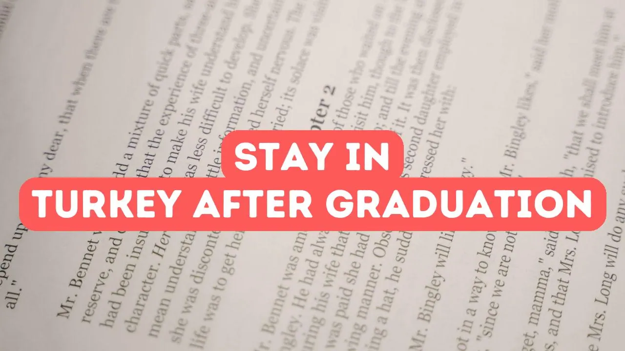 How to Stay Legally in Turkey After Graduation