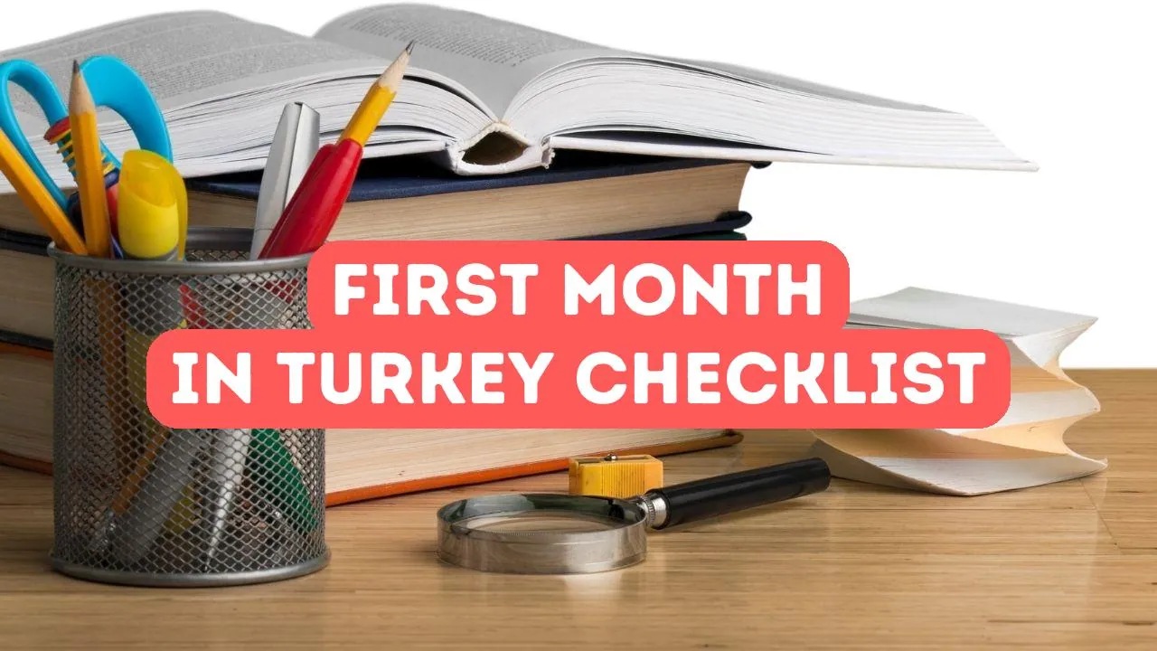 Your First Month in Turkey: A Checklist