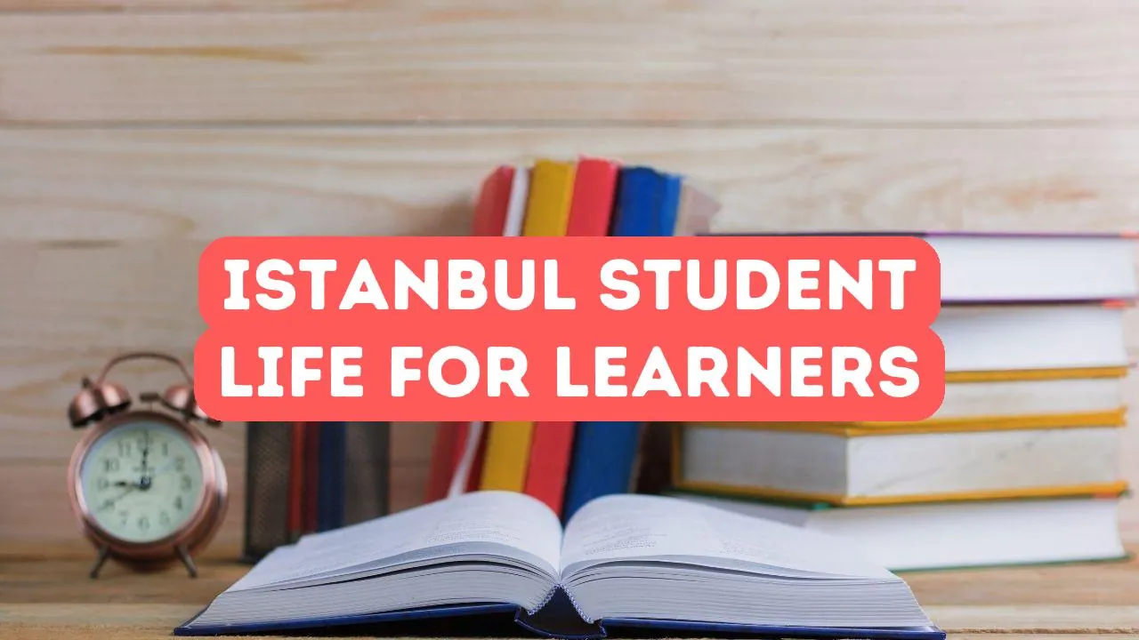 Istanbul Student Life for Language Learners