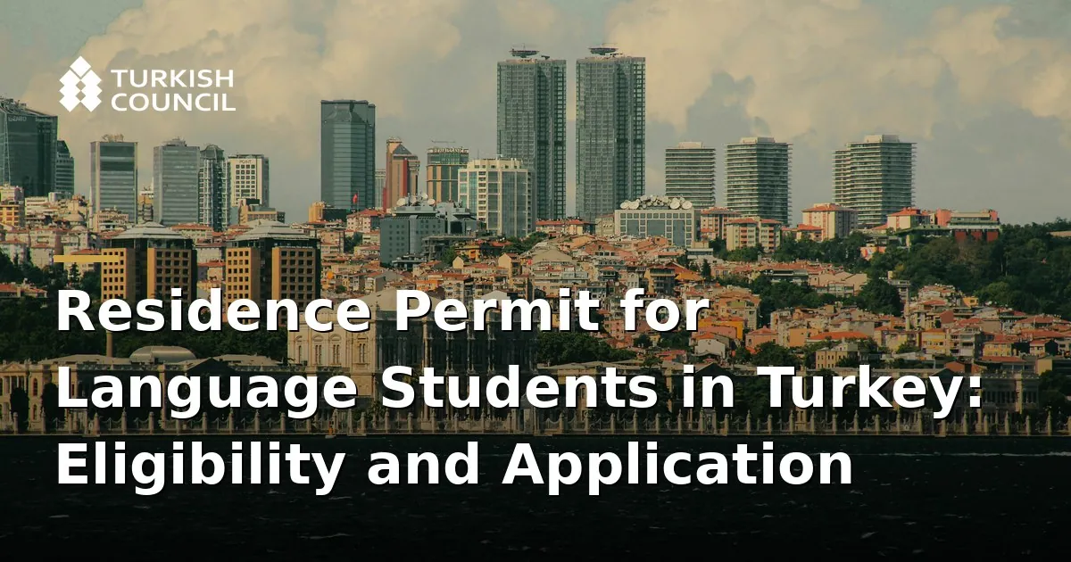 Permiso de Residencia para Estudiantes de Cursos de Idiomas en Turquía: Requisitos y Solicitud