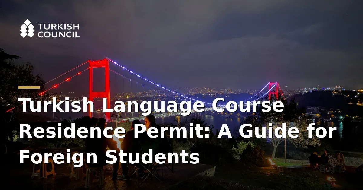 Permis de séjour pour cours de langue turque : Guide pour les étudiants étrangers