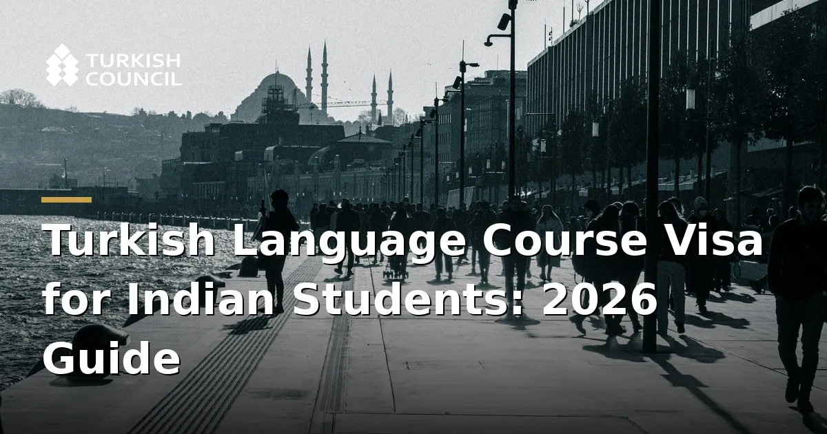 Visa de Curso de Idioma Turco para Estudiantes Indios: Guía 2026