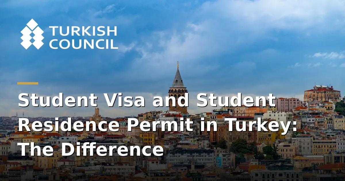 Visa Étudiant et Titre de Séjour Étudiant en Turquie : La Différence
