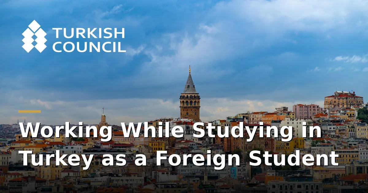 Arbeiten Während des Studiums in der Türkei als Ausländischer Student