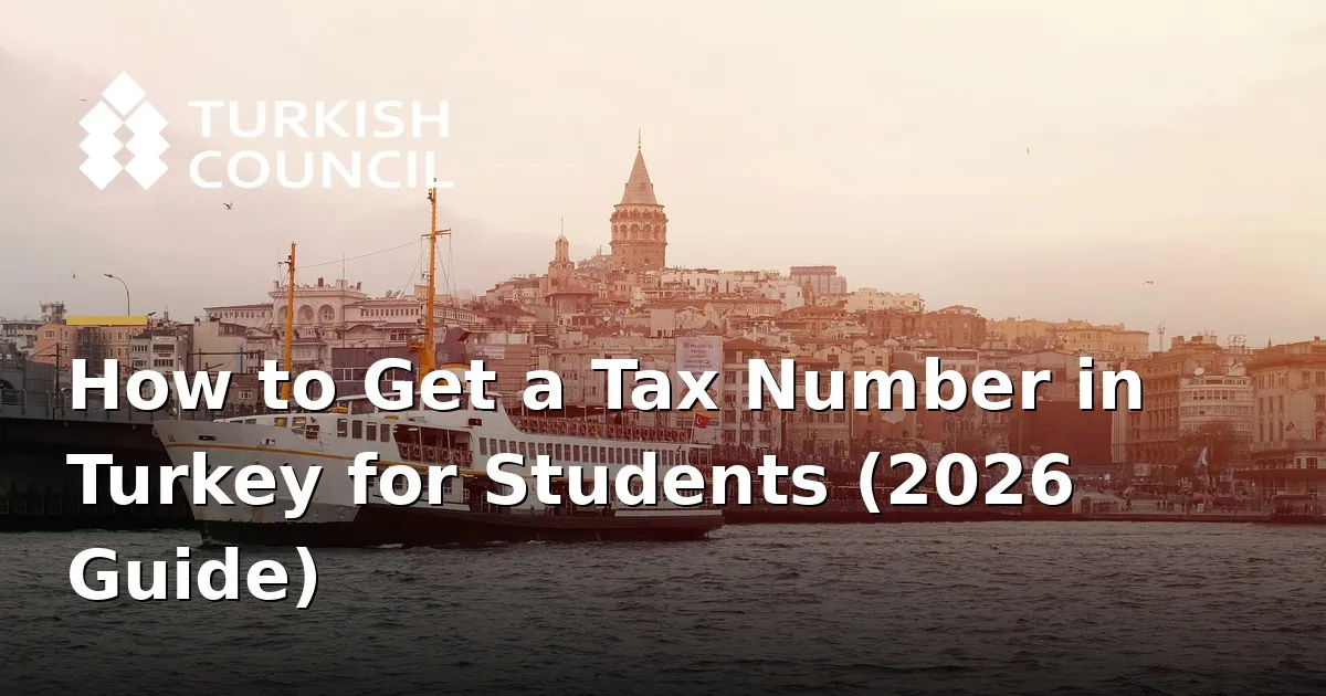 Tax number in Turkey for students - How to Get a Tax Number in Turkey for Students (2026 Guide)