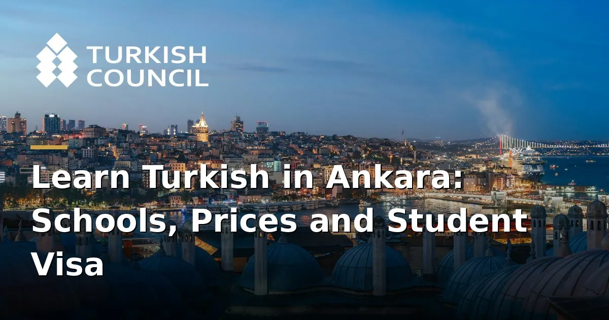 Learn Turkish in Ankara - Learn Turkish in Ankara: Schools, Prices and Student Visa