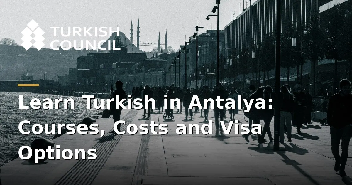 Learn Turkish in Antalya - Learn Turkish in Antalya: Courses, Costs and Visa Options