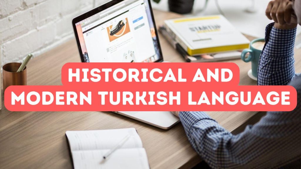 Türk dilinin evrimi: tarihsel bağlamlar ve modern kullanım