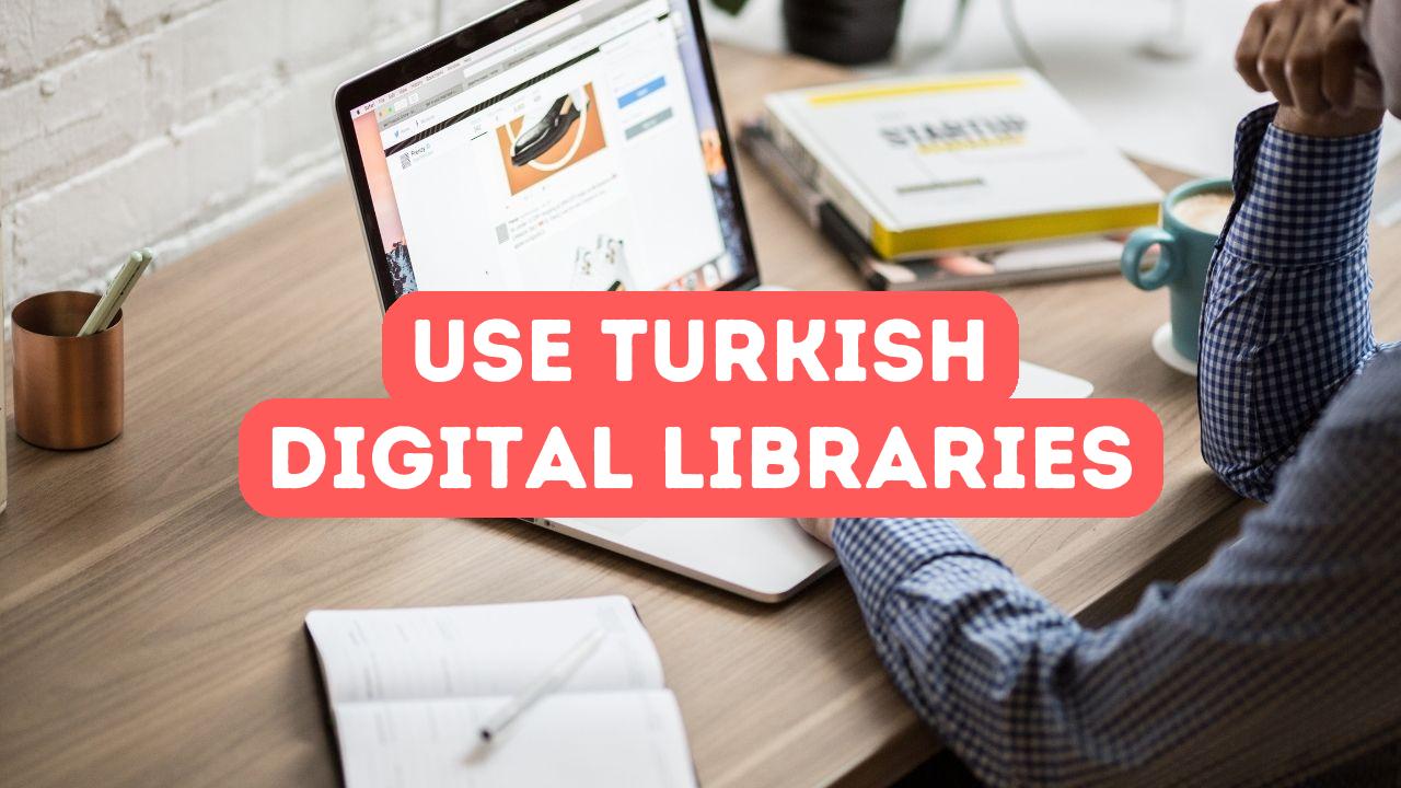 Türkçe Dijital Kütüphaneler Nasıl Kullanılır?